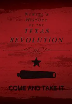 Newell's History of the Texas Revolution (Histoire de la révolution texane) - Newell's History of the Texas Revolution