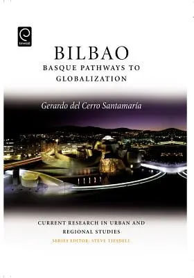 Bilbao : Les voies basques vers la mondialisation - Bilbao: Basque Pathways to Globalization