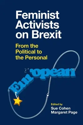 Les militantes féministes sur le Brexit : Du politique au personnel - Feminist Activists on Brexit: From the Political to the Personal