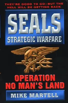 Guerre stratégique des Seals : Opération No Man's Land - Seals Strategic Warfare: Operation No Man's Land