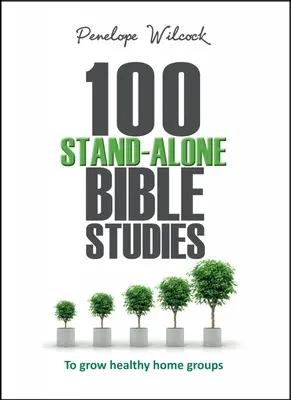 100 études bibliques autonomes : Pour développer des groupes de maison sains - 100 Stand-Alone Bible Studies: To Grow Healthy Home Groups