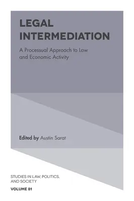 Intermédiation juridique : Une approche processuelle du droit et de l'activité économique - Legal Intermediation: A Processual Approach to Law and Economic Activity