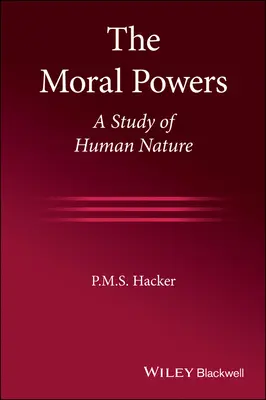 Les pouvoirs moraux : Une étude de la nature humaine - The Moral Powers: A Study of Human Nature