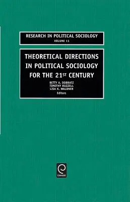 Orientations théoriques de la sociologie politique pour le 21e siècle - Theoretical Directions in Political Sociology for the 21st Century