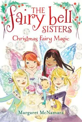 La magie des fées de Noël - Christmas Fairy Magic