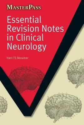 Notes de révision essentielles en neurologie clinique - Essential Revision Notes in Clinical Neurology