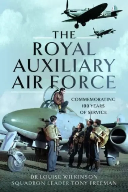 Les Forces aériennes royales auxiliaires : Commémoration de 100 ans de service - The Royal Auxiliary Air Force: Commemorating 100 Years of Service