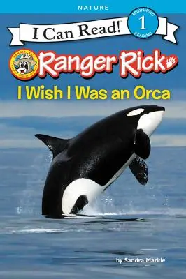 Ranger Rick : J'aimerais être un orque - Ranger Rick: I Wish I Was an Orca