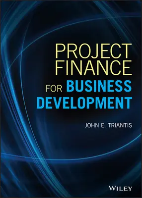 Le financement de projets pour le développement des entreprises - Project Finance for Business Development