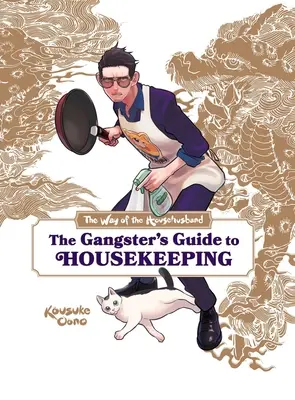 La voie de l'homme au foyer : Le guide de l'entretien ménager pour les gangsters - The Way of the Househusband: The Gangster's Guide to Housekeeping