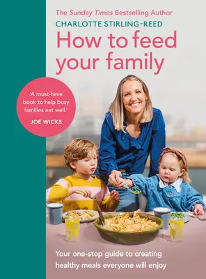 Comment nourrir votre famille : Votre guide unique pour créer des repas sains que tout le monde appréciera - How to Feed Your Family: Your One-Stop Guide to Creating Healthy Meals Everyone Will Enjoy