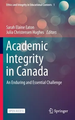 L'intégrité académique au Canada : Un défi permanent et essentiel - Academic Integrity in Canada: An Enduring and Essential Challenge