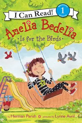 Amelia Bedelia est pour les oiseaux - Amelia Bedelia Is for the Birds