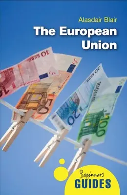Union européenne - Guide du débutant - European Union - A Beginner's Guide