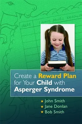 Créer un plan de récompense pour votre enfant atteint du syndrome d'Asperger - Create a Reward Plan for Your Child with Asperger Syndrome