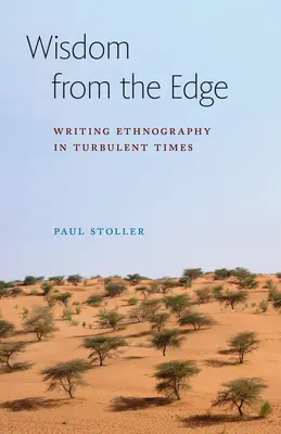 Wisdom from the Edge : Writing Ethnography in Turbulent Times (La sagesse du bord : écrire une ethnographie en période de turbulences) - Wisdom from the Edge: Writing Ethnography in Turbulent Times