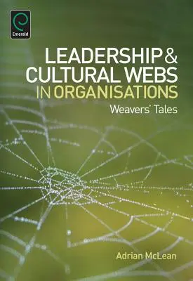 Leadership et réseaux culturels dans les organisations : Histoires de tisserands - Leadership and Cultural Webs in Organisations: Weavers' Tales