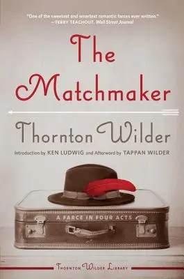 L'entremetteuse : Une farce en quatre actes - The Matchmaker: A Farce in Four Acts