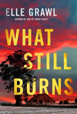 Ce qui brûle encore - What Still Burns
