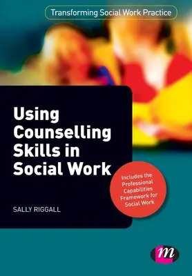 L'utilisation des compétences de conseil dans le travail social - Using Counselling Skills in Social Work