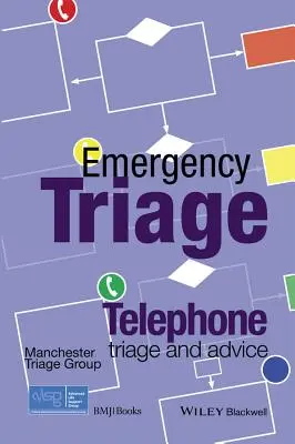 Triage d'urgence : Triage et conseils par téléphone (Advanced Life Support Group (Alsg)) - Emergency Triage: Telephone Triage and Advice (Advanced Life Support Group (Alsg))