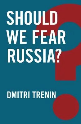 Faut-il craindre la Russie ? - Should We Fear Russia?