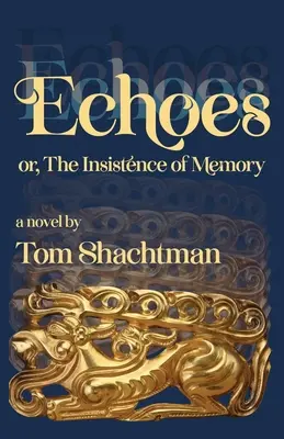 Échos : ou l'insistance de la mémoire - Echoes: or, The Insistence of Memory