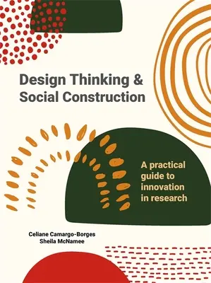 Design Thinking et construction sociale : Un guide pratique pour l'innovation dans la recherche - Design Thinking and Social Construction: A Practical Guide to Innovation in Research