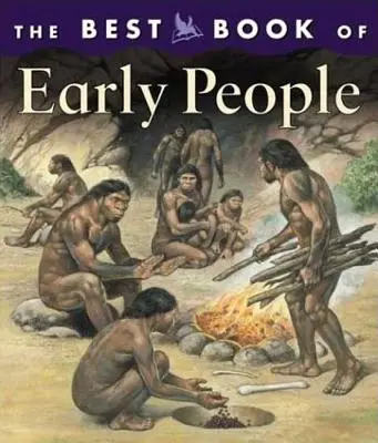 Le meilleur livre sur les peuples premiers - The Best Book of Early People