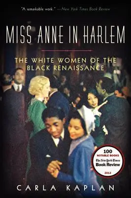 Miss Anne à Harlem : Les femmes blanches de la Renaissance noire - Miss Anne in Harlem: The White Women of the Black Renaissance