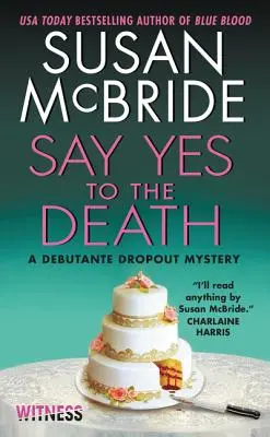 Dire oui à la mort : Mystère de l'abandon des débutantes - Say Yes to the Death: A Debutante Dropout Mystery