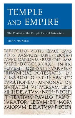 Temple et Empire : Le contexte de la piété du temple dans les Actes de Luc - Temple and Empire: The Context of the Temple Piety of Luke-Acts