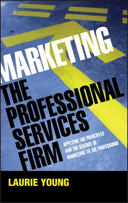 Marketing de la société de services professionnels - Marketing the Professional Services Firm