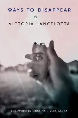Les façons de disparaître : Histoires - Ways to Disappear: Stories