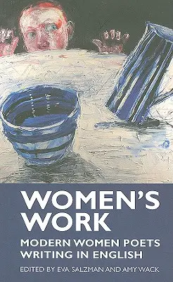 Le travail des femmes : Poètes modernes écrivant en anglais - Women's Work: Modern Women Poets Writing in English