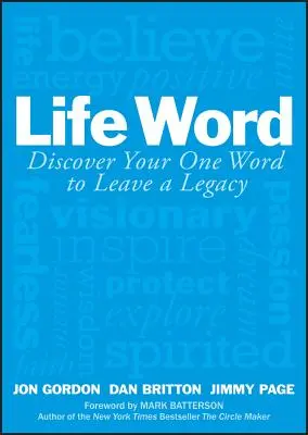 Le mot de la vie : Découvrez votre mot unique pour laisser un héritage - Life Word: Discover Your One Word to Leave a Legacy