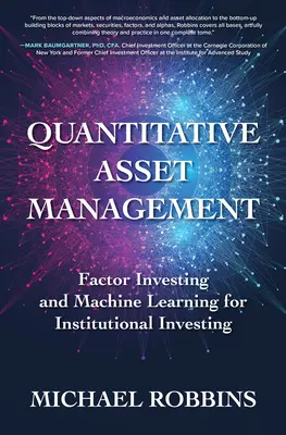 Quantitative Asset Management : Factor Investing et Machine Learning pour l'investissement institutionnel - Quantitative Asset Management: Factor Investing and Machine Learning for Institutional Investing