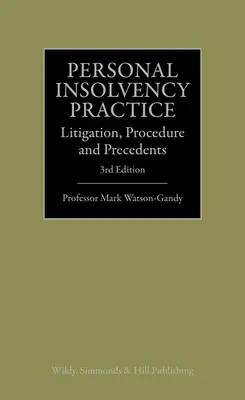 Pratique de l'insolvabilité personnelle - Contentieux, procédure et précédents - Personal Insolvency Practice - Litigation, Procedure and Precedents