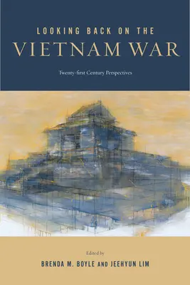 Retour sur la guerre du Viêt Nam : perspectives du XXIe siècle - Looking Back on the Vietnam War: Twenty-First-Century Perspectives