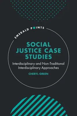 Études de cas sur la justice sociale : Approches interdisciplinaires et interdisciplinaires non traditionnelles - Social Justice Case Studies: Interdisciplinary and Non-Traditional Interdisciplinary Approaches