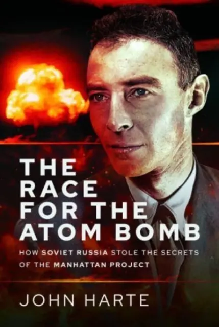 La course à la bombe atomique : comment la Russie soviétique a volé les secrets du projet Manhattan - The Race for the Atom Bomb: How Soviet Russia Stole the Secrets of the Manhattan Project