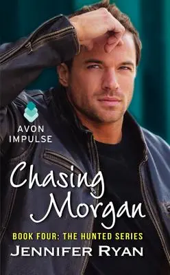 Chasing Morgan : Book Four : La série Hunted - Chasing Morgan: Book Four: The Hunted Series