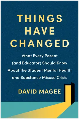 Les choses ont changé : ce que chaque parent (et éducateur) devrait savoir sur la crise de la santé mentale et de la toxicomanie chez les élèves - Things Have Changed: What Every Parent (and Educator) Should Know about the Student Mental Health and Substance Misuse Crisis