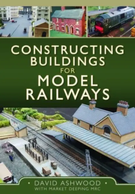 Construire des bâtiments pour les chemins de fer miniatures - Constructing Buildings for Model Railways