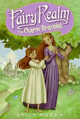 Royaume des fées #1 : Le bracelet de charme - Fairy Realm #1: The Charm Bracelet