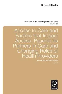 Accès aux soins et facteurs ayant une incidence sur l'accès, patients en tant que partenaires dans les soins et évolution des rôles des prestataires de soins de santé - Access to Care and Factors That Impact Access, Patients as Partners in Care and Changing Roles of Health Providers