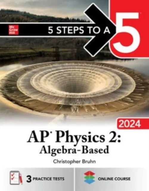 5 étapes vers un 5 : AP Physics 2 : Algebra-Based 2024 - 5 Steps to a 5: AP Physics 2: Algebra-Based 2024