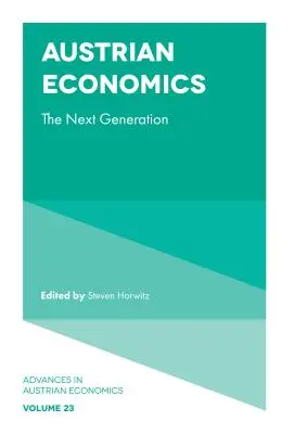 L'économie autrichienne : La nouvelle génération - Austrian Economics: The Next Generation