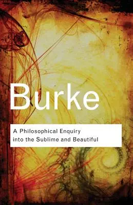 Enquête philosophique sur le sublime et le beau - A Philosophical Enquiry Into the Sublime and Beautiful