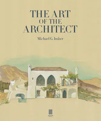 L'art de l'architecte - The Art of the Architect